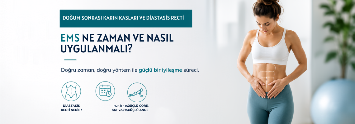 Doğum Sonrası Karın Kasları ve Diastasis Recti EMS Ne Zaman ve Nasıl Uygulanmalı?