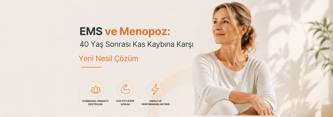 EMS ve Menopoz: 40 Yaş Sonrası Kas Kaybına Karşı Yeni Nesil Çözüm