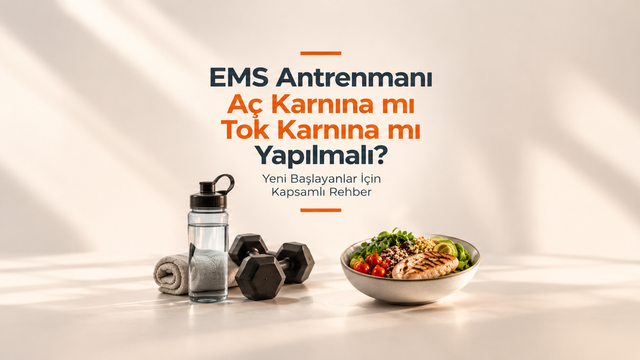 EMS Antrenmanı Aç Karnına mı Tok Karnına mı Yapılmalı?