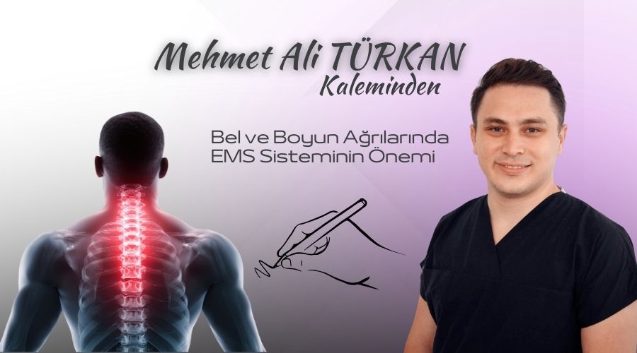 Bel ve Boyun Ağrılarında EMS Sisteminin Önemi